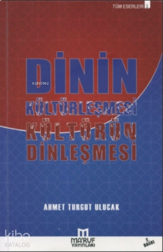 Dinin Kültürleşmesi Kültürün Dinleşmesi