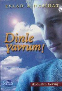 Dinle Yavrum; Evlad'a Nasihat | benlikitap.com