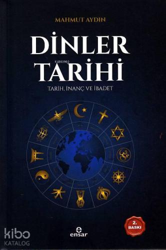 Dinler Tarihi; Tarih, İnanç ve İbadet