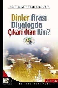 Dinlerarası Diyalogda Çıkarı Olan Kim