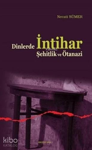 Dinlerde İntihar Şehitlik ve Ötanazi