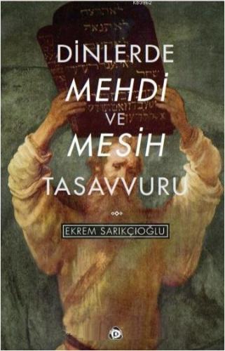 Dinlerde Mehdi ve Mesih Tasavvuru | benlikitap.com