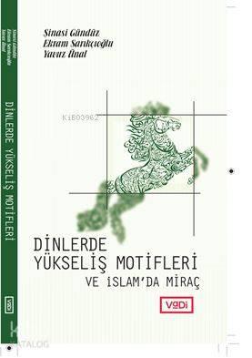 Dinlerde Yükseliş Motifleri ve İslam'da Miraç | benlikitap.com