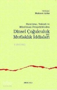 Dinsel Çoğulculuk ve Mutlaklık İddiaları