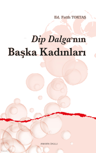 Dip Dalga’nın Başka Kadınları