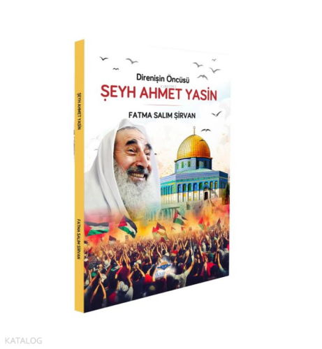 Direnişin Öncüsü Şeyh Ahmet Yasin