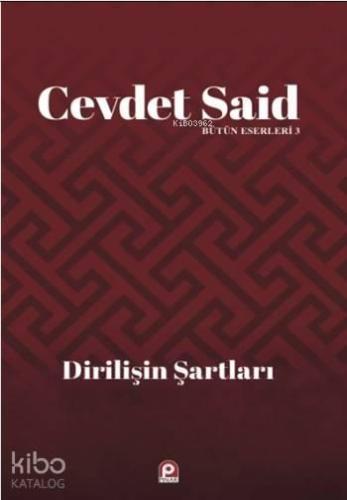 Dirilişin Şartları; Bütün Eserleri 3 | benlikitap.com