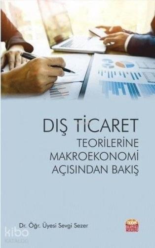 Dış Ticaret Teorilerine Makroekonomi Açısından Bakış