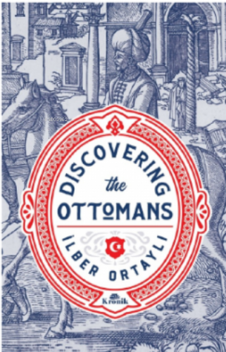Discovering The Ottomans | benlikitap.com