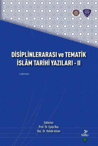 Disiplinlerarası ve Tematik İslam Tarihi Yazıları 2 | benlikitap.com