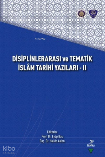 Disiplinlerarası ve Tematik İslam Tarihi Yazıları 2 | benlikitap.com