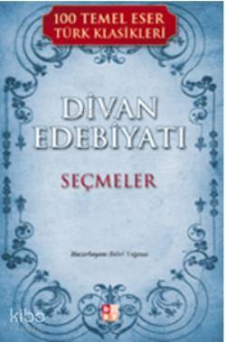 Divan Edebiyatı; Seçmeler