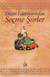 Divan Edebiyatından Seçme Şiirler | benlikitap.com