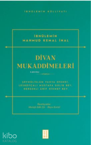 Divan Mukaddimeleri;Şeyhülislâm Yahya Efendi, Leskofçalı Mustafa Gâlib Bey, Hersekli Ârif Hikmet Bey
