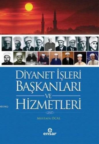 Diyanet İşleri Başkanları Ve Hizmetleri | benlikitap.com
