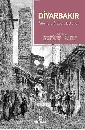 Diyarbakır Âlimler, Ârifler, Edîpler | benlikitap.com