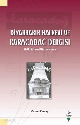 Diyarbakır Halkevi ve Karacadağ Dergisi; Halkbilimsel Bir İnceleme