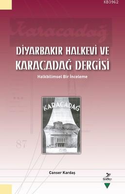 Diyarbakır Halkevi ve Karacadağ Dergisi; Halkbilimsel Bir İnceleme