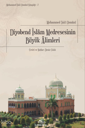 Diyobend İslam Medresesinin Alimleri | benlikitap.com