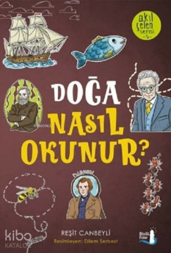 Doğa Nasıl Okunur? ;Akıl Çelen Serisi 5