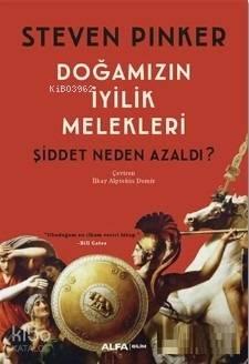 Doğamızın İyilik Melekleri; Şiddet Neden Azaldı?