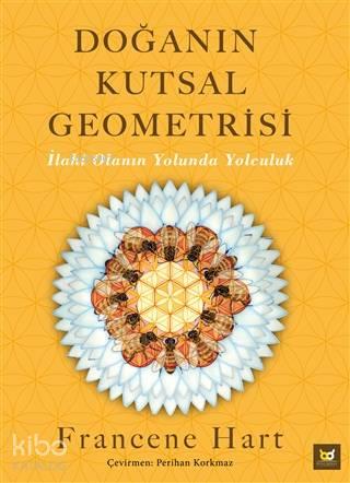Doğanın Kutsal Geometrisi; İlahi Olanın Yolunda Yolculuk | benlikitap.