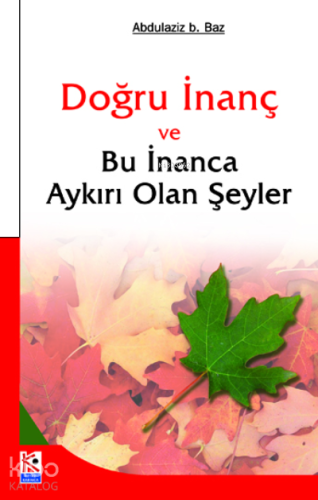 Doğru İnanç ve Bu İnanca Aykırı Olan Şeyler