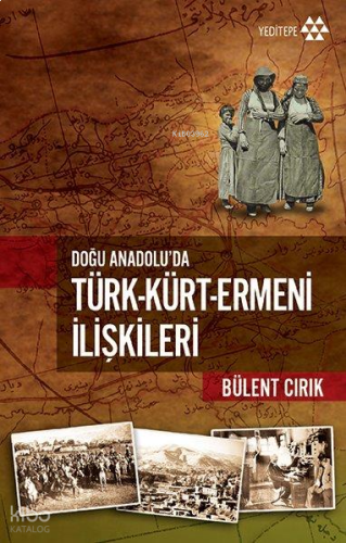 Doğu Anadolu'da Türk Kürt Ermeni İlişkileri
