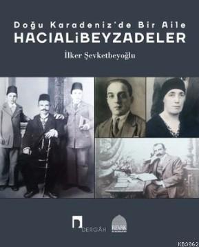 Doğu Karadeniz'de Bir Aile - Hacıalibeyzadeler