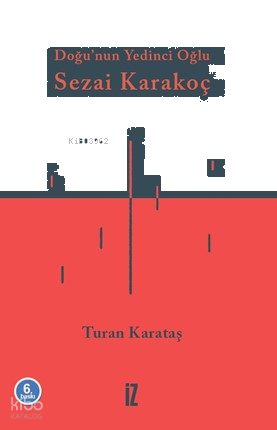 Doğu’nun Yedinci Oğlu Sezai Karakoç
