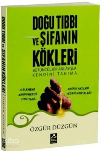 Doğu Tıbbı ve Şifanın Kökleri | benlikitap.com