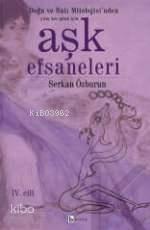 Doğu ve Batı Mitolojisinde Hergün İçin Aşk Efsaneleri 4 | benlikitap.c