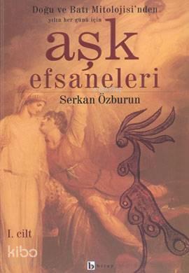 Doğu ve Batı Mitolojisinden Hergün İçin Aşk Efsaneleri 1 | benlikitap.