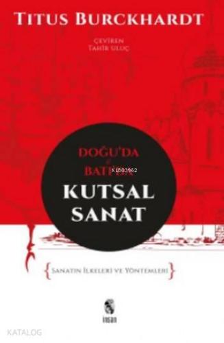 Doğu'da ve Batı'da Kutsal Sanat; Sanatın İlkeleri ve Yöntemleri