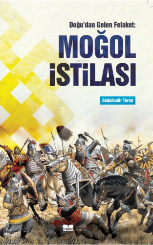 Doğu'dan Gelen Felaket: Moğol İstilası | benlikitap.com