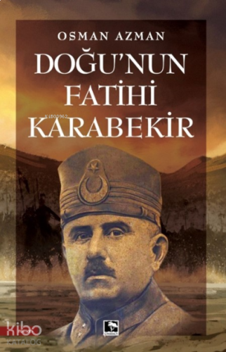 Doğu'nun Fatihi Karabekir