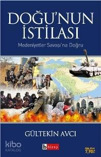 Doğu'nun İstilası; Medeniyetler Savaşı'na Doğru | benlikitap.com