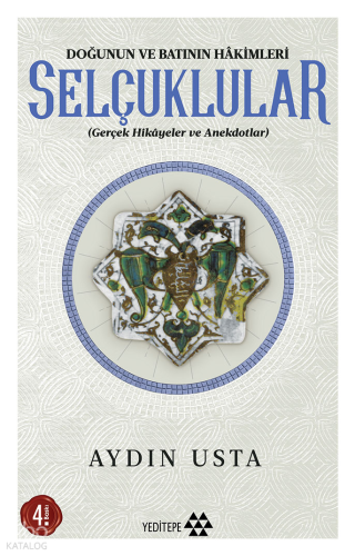 Doğunun ve Batının Hakimleri Selçuklular; Gerçek Hikayeler ve Anekdotlar