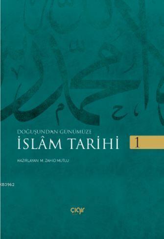 Doğuştan Günümüze - İslam Tarihi 2 Cilt