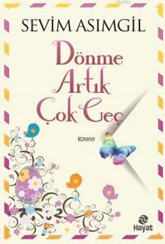 Dönme Artık Çok Geç