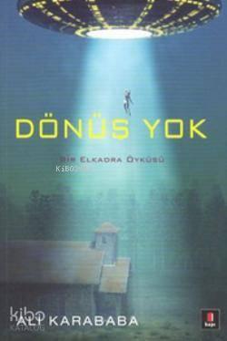 Dönüş Yok; Bir Elkadra Öyküsü