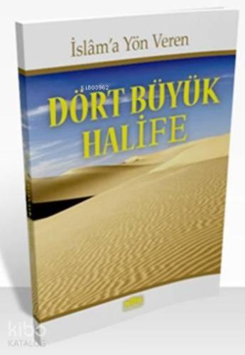 Dört Büyük Halife (Cep Boy); İslam'a Yön Veren | benlikitap.com