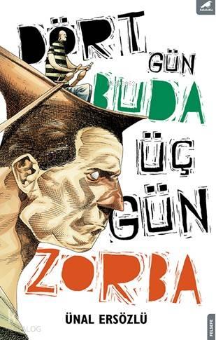 Dört Gün Buda Üç Gün Zorba