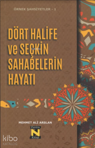 Dört Halife ve Seçkin Sahabelerin Hayatı