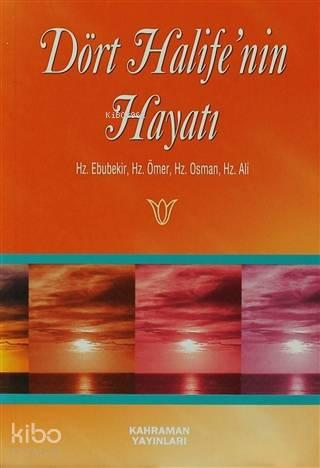 Dört Halife'nin Hayatı | benlikitap.com
