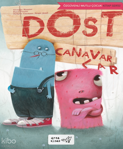 Dost Canavarlar;Özgüvenli Mutlu Çocuk Kitap Serisi