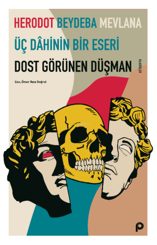 Dost Görünen Düşman;Üç Dahinin Bir Eseri