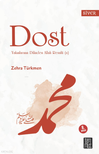 Dost;Yakınlarının Dillinden Allah Resulü (s)