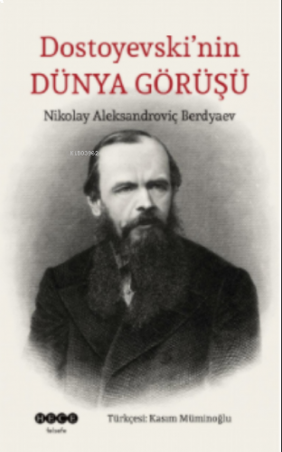Dostoyevski'nin Dünya Görüşü | benlikitap.com