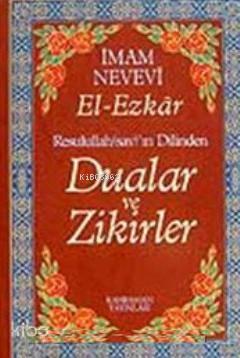 Dualar ve Zikirler - El- Ezkar Resullah'ın Dilinde | benlikitap.com